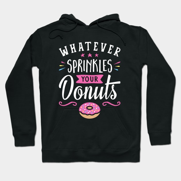 Whatever Sprinkles your Donuts v2 Hoodie by brogressproject